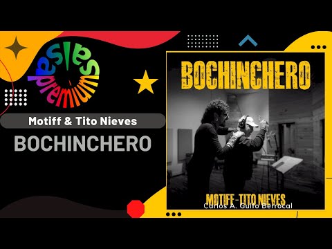 🔥BOCHINCHERO por MOTIFF & TITO NIEVES - Salsa Premium