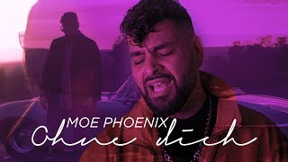 Moe Phoenix - Ohne Dich (prod. by Unik)