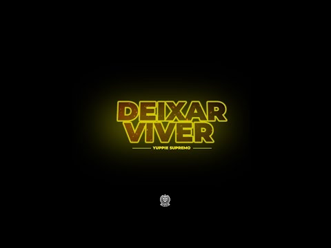 @YuppieSupremo  - Deixa Viver (Vídeo Oficial)