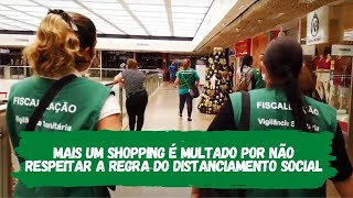 Mais um shopping é multado por não respeitar o distanciamento social da praça de alimentação