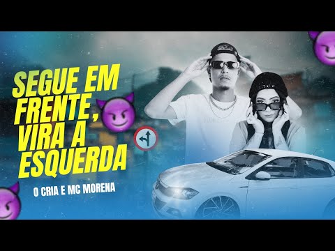 Segue em Frente, Vira a Esquerda (feat. Mc Morena)
