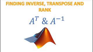 Download the video "Finding Inverse, Transpose and Rank of Matrices in MATLAB | MATLAB TUTORIAL for Beginners."