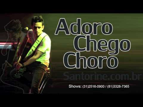 Adoro Chego Choro video