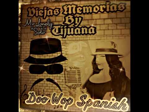 Solo (Mr lonely)                    Doo Wop Spanish