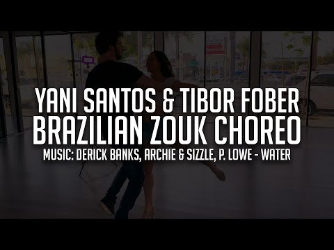 Yani Santos & Tibor Fober - Brazilian Zouk (Music: Derick Banks, Archie & Sizzle, P. Lowe -Water)