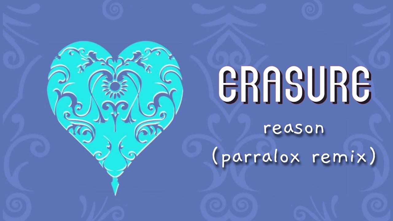 Erasure - Reason (Parralox Remix)