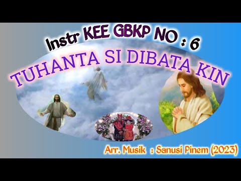 @ Instr KEE GBKP NO: 6 || TUHANTA SI DIBATA KIN || Tema : Pujin || 2023 ||