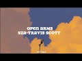 Sza ft. Travis Scott - Open Arms (Lirik)