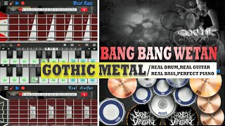 Download lagu BANG BANG WETAN (GOTHIC METAL)\ REAL DRUM,REAL GUITAR,REAL BASS,PERFECT PIANO mp3
