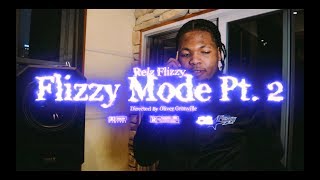 Relz Flizzy - Flizzy Mode Pt 2 (Music Video) [Shot by Ogonthelens]