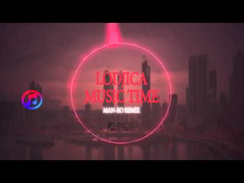 Lodjica - Music Time (Man-Ro Remix)