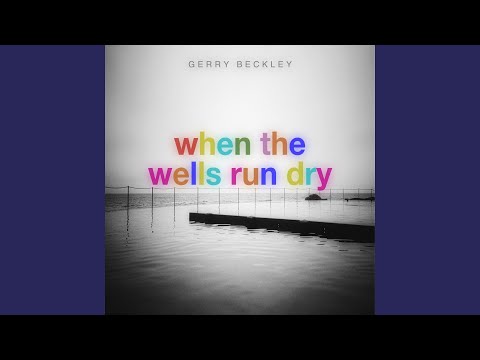 When The Wells Run Dry