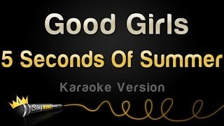 5 Seconds Of Summer - Good Girls (Karaoke Version)