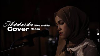 Download lagu MATAHARIKU Nike ardilla ( Cover Ressa) mp3