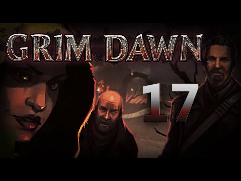 Grim Dawn 17 - The Amalgamation and Choosing a Faction