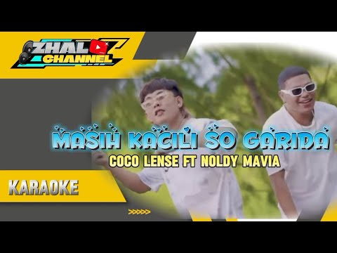 MASIH KACILI SO GARIDA- Coco lense ft Noldy mavia (karaoke remix)
