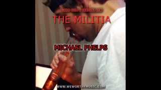 The Militia - Michael Phelps | We Worthy Music