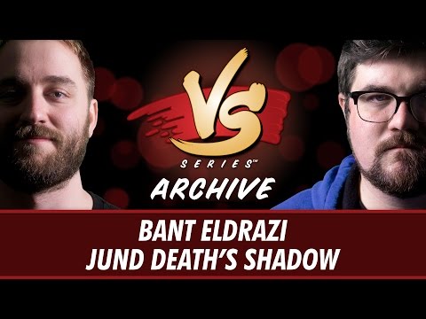 3/28/2017 -  Ross VS. Brad: Bant Eldrazi vs Jund Death's Shadow [Modern]