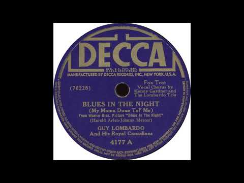 Decca 4177 A - Blues In The Night (My Mama Done Tol' Me) - Guy Lombardo And His Royal Canadians