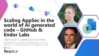 Scaling AppSec in the world of AI generated code - GitHub & Endor Labs