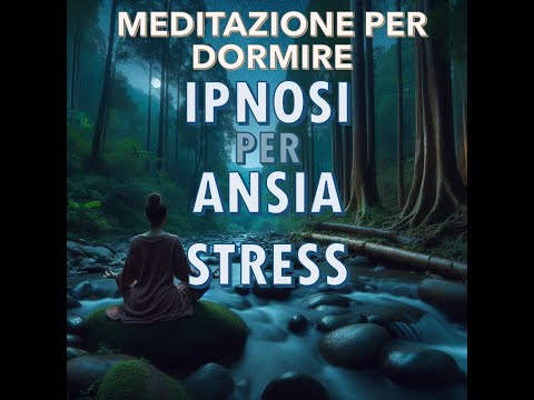 Meditazione guidata per dormire rapidamente - ipnosi profonda - combatti ansia e stress