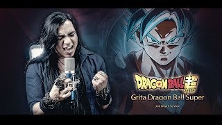 Grita Dragon Ball Super - Dragon Ball Super Opening 2 (latino) | Versión Metal (Paulo Cuevas)