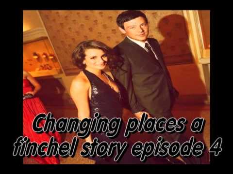 Changing places a finchel story episode 4.