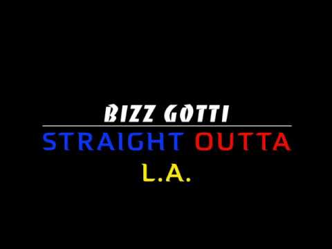 Bizz Gotti - Straight Outta LA (Official Video)