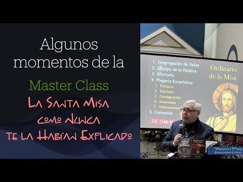 Moments from the Master Class: The Holy Mass as It Has Never Been Explained to You