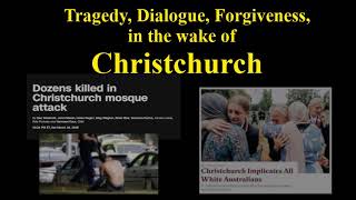 Tragedy, Dialogue, Forgiveness, in the wake of Christchurch