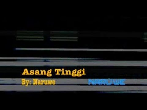 Naruwe - ASANG TINGGI (Official Music Video)