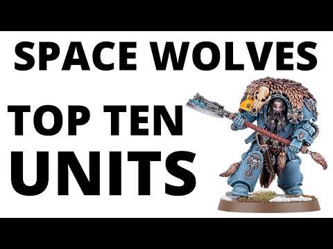 Top Ten Strongest Space Wolves Units - Most Commonly Played Competitive Datasheets?