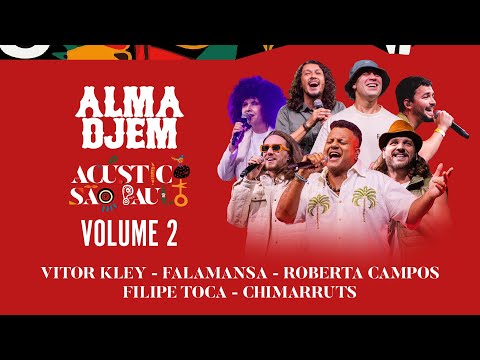Alma Djem Acústico em São Paulo Vol II - Part. Vitor Kley, Falamansa, Roberta Campos, Chimarruts e +