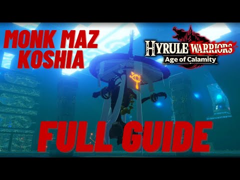 Monk Maz Koshia FULL Combat Guide - Hyrule Warriors Age of Calamity