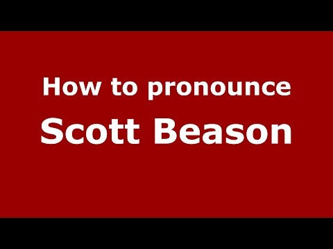 How to pronounce Scott Beason (American English/US)  - PronounceNames.com