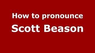 How to pronounce Scott Beason