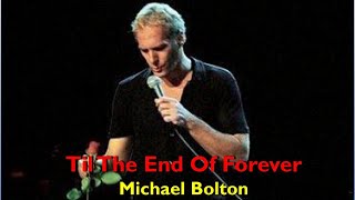 Til The End Of Forever - Michael Bolton | Lyrics