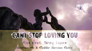 Alaa Ft. Tareq Lopez - Can&#39;t Stop Loving You (Guztavo Mx &amp; Rickber Serrano Remix) (Lyric Video)