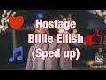 Billie Eilish - Hostage (Sped up)