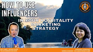 How to grow your hospitality business with influencers - with  Gonthong Lourdesamy