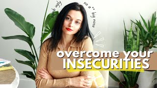 how to overcome insecurities the NO BS way