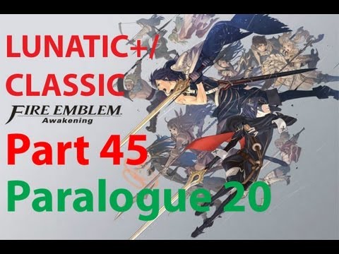 Fire Emblem: Awakening Lunatic+/Classic Walkthrough (Part 45) Paralogue 20 A Hard Miracle