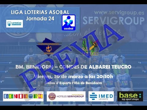 Previa Liga Asobal 2018 03 30 BM Benidorm   Condes de Albarei Teucro