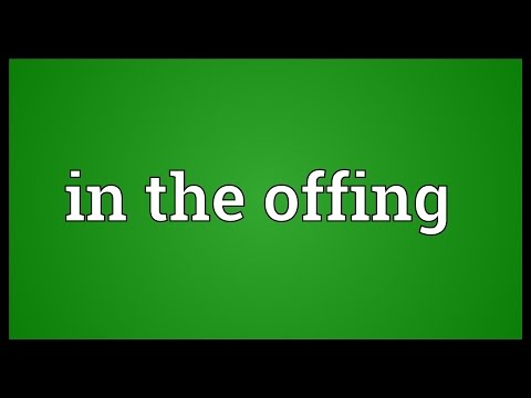 In the offing Meaning