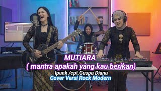 Download lagu Mutiara ( mantra apakah yang kau berikan) - Ipank / Cpt. Guspa diana - Cover Rock Modern  mp3