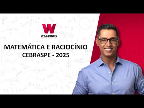 MATHEMATICS AND LOGICAL REASONING - CEBRASPE 2025