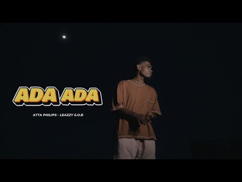 ADA ADA - Atta Philips Ft. Leazzy SOB (MV 2024)