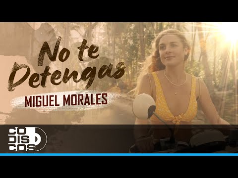 No Te Detengas, Miguel Morales - Video