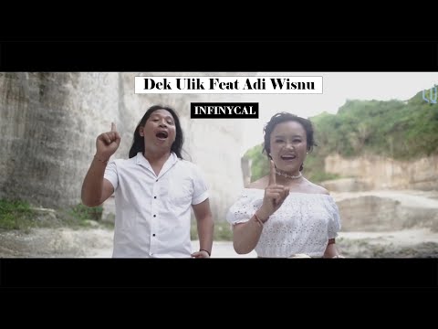 Dek Ulik Ft Adi Wisnu INFINYCAL