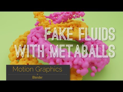 Motion Graphics in Blender: Fake Fluids with Metaballs